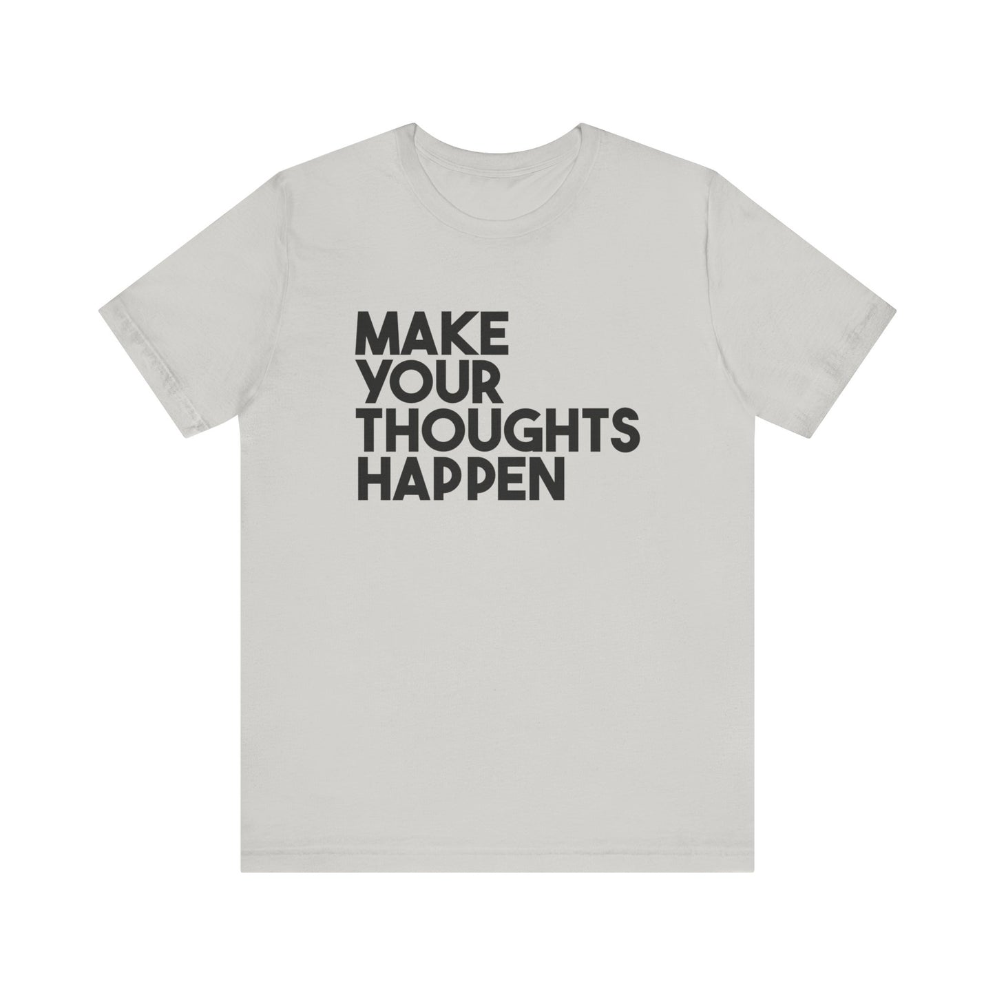 MakeYourThoughtsHappen™ Unisex Jersey Short Sleeve Tee