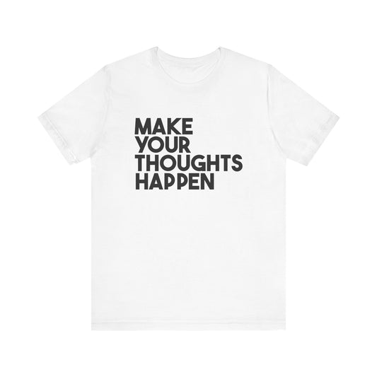 MakeYourThoughtsHappen™ Unisex Jersey Short Sleeve Tee