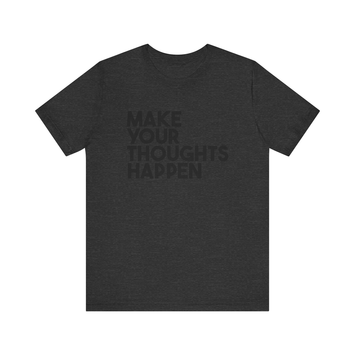 MakeYourThoughtsHappen™ Unisex Jersey Short Sleeve Tee